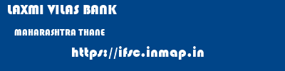 LAXMI VILAS BANK  MAHARASHTRA THANE    ifsc code